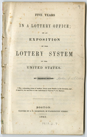 Thomas Doyle. Five Years in a Lottery Office; or, An Exposition of the Lottery System. Boston: S. N. Dickinson, 1841.
